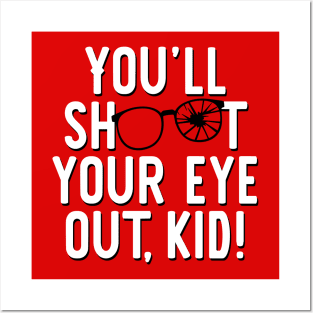 You'll shoot your eye out, kid! Posters and Art